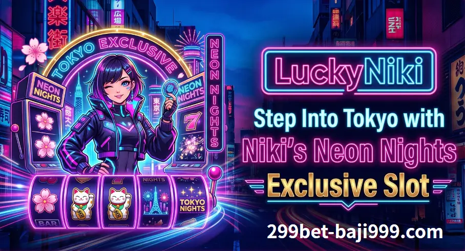 LuckyNiki : Step Into Tokyo with Niki's Neon Nights Exclusive Slot 2 56 LuckyNiki Step Into Tokyo with Nikis Neon Nights Exclusive Slot
